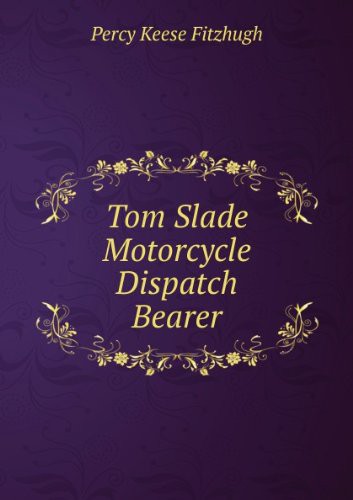 Tom Slade, Motorcycle Dispatch Bearer